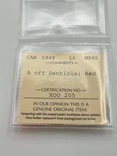 Canada One Cent 1949 A off Denticle  MS-65 ICCS